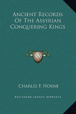 Ancient Records Of The Assyrian Conquering Kings