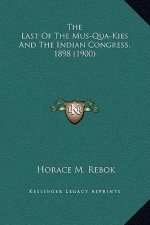The Last of the Mus-Qua-Kies and the Indian Congress, 1898 (1900)