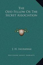 The Odd Fellow or the Secret Association
