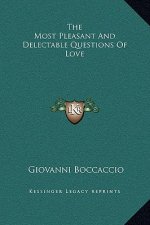 The Most Pleasant And Delectable Questions Of Love