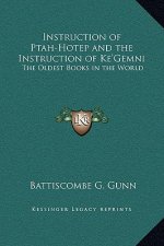 Instruction of Ptah-Hotep and the Instruction of Ke'gemni: The Oldest Books in the World