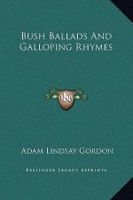 Bush Ballads And Galloping Rhymes
