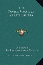 The Divine Songs of Zarathushtra