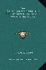 The Surprising Adventures Of The Magical Monarch Of Mo And His People