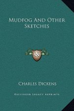Mudfog And Other Sketches