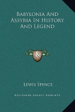 Babylonia And Assyria In History And Legend