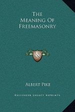The Meaning of Freemasonry