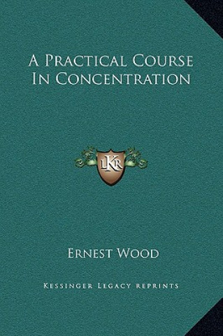 A Practical Course In Concentration