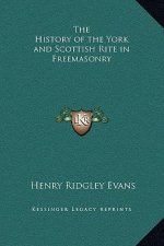 The History of the York and Scottish Rite in Freemasonry