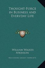 Thought-Force in Business and Everyday Life