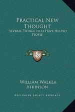 Practical New Thought: Several Things that Have Helped People
