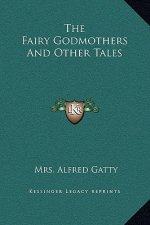 The Fairy Godmothers And Other Tales