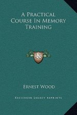 A Practical Course In Memory Training