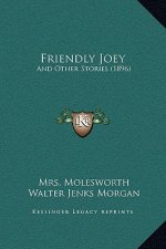 Friendly Joey: And Other Stories (1896)