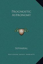 Prognostic Astronomy