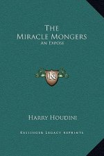 The Miracle Mongers: An Expose