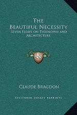 The Beautiful Necessity: Seven Essays on Theosophy and Architecture