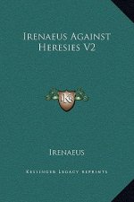 Irenaeus Against Heresies V2