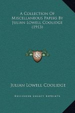 A Collection Of Miscellaneous Papers By Julian Lowell Coolidge (1913)
