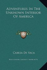 Adventures in the Unknown Interior of America