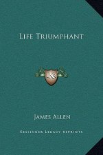 Life Triumphant