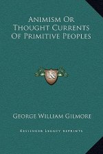 Animism Or Thought Currents Of Primitive Peoples
