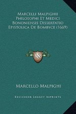 Marcelli Malpighii Philosophi Et Medici Bononiensis Dissertatio Epistolica De Bombyce (1669)