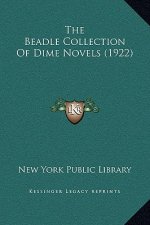 The Beadle Collection Of Dime Novels (1922)