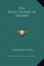 The High Crosses of Ireland