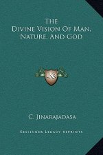 The Divine Vision Of Man, Nature, And God