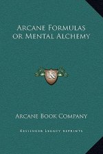 Arcane Formulas or Mental Alchemy