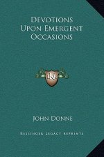 Devotions Upon Emergent Occasions