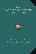 The Ancient And Excepted Scottish Rite