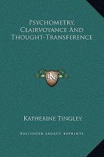 Psychometry, Clairvoyance And Thought-Transference