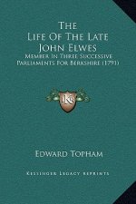 The Life Of The Late John Elwes: Member In Three Successive Parliaments For Berkshire (1791)