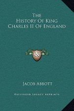The History Of King Charles II Of England