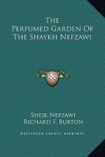 The Perfumed Garden Of The Shaykh Nefzawi