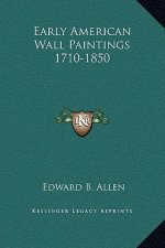 Early American Wall Paintings 1710-1850