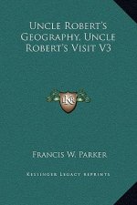 Uncle Robert's Geography, Uncle Robert's Visit V3