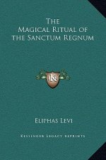The Magical Ritual of the Sanctum Regnum