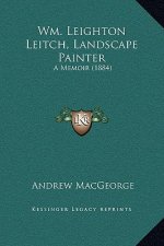 Wm. Leighton Leitch, Landscape Painter: A Memoir (1884)