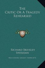 The Critic Or A Tragedy Rehearsed
