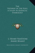 The Pathway of the Soul A Study in Zodiacal Symbology
