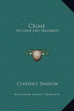 Crime: Its Cause And Treatment