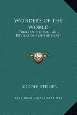 Wonders of the World: Trials of the Soul and Revelations of the Spirit
