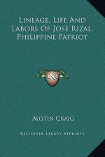 Lineage, Life And Labors Of Jose Rizal, Philippine Patriot