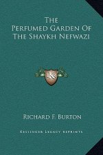 The Perfumed Garden Of The Shaykh Nefwazi
