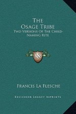 The Osage Tribe: Two Versions Of The Child-Naming Rite