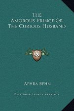 The Amorous Prince or the Curious Husband