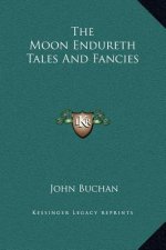 The Moon Endureth Tales And Fancies